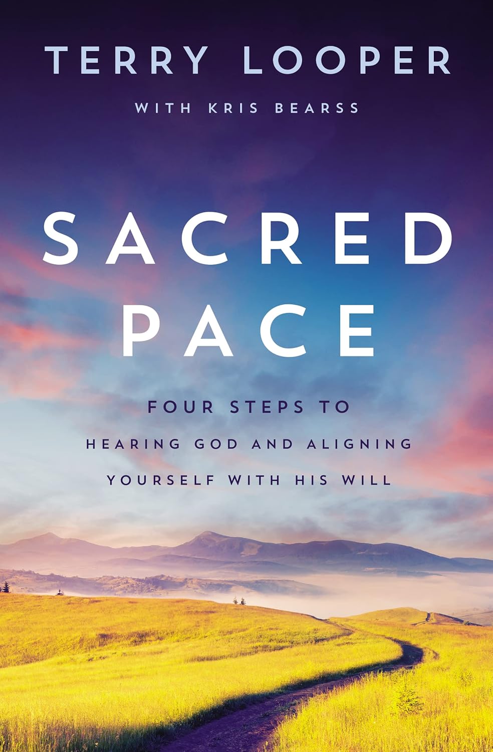 Sacred Pace: Four Steps to Hearing God and Aligning Yourself With His Will