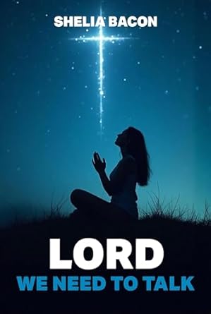 Lord We Need To Talk