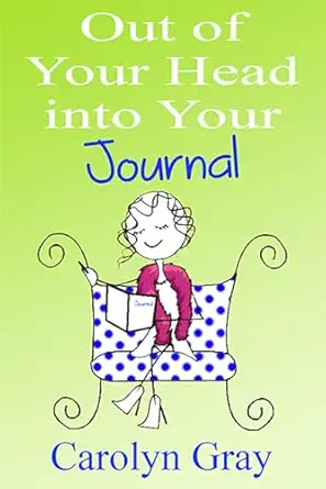 Out of Your Head Into Journal