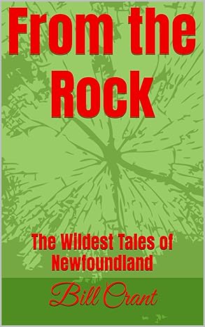From the Rock: The Wildest Tales of Newfoundland